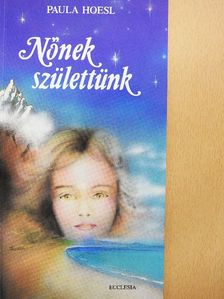 Paula Hoesl - Nőnek születtünk [antikvár]
