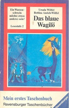 WÖLFEL, URSULA - ANRICH-WÖLFEL, BETTINA - Das blaue Wagilö [antikvár]