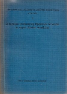 Jakubovits Elek - A tanulási tevékenység lépéseinek tervezése az egyes oktatási témákban [antikvár]