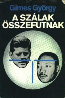 Gimes György - A szálak összefutnak [antikvár]