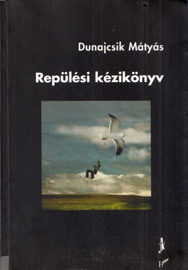 DUNAJCSIK MÁTYÁS - Repülési kézikönyv [antikvár]
