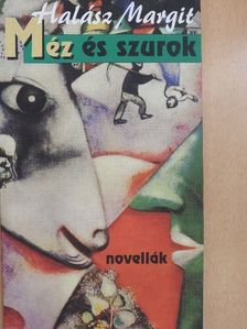 Halász Margit - Méz és szurok [antikvár]
