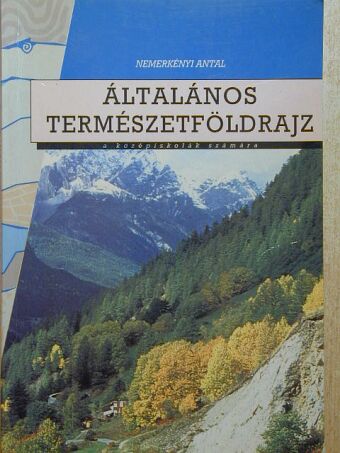 Dr. Nemerkényi Antal - Általános természetföldrajz [antikvár]