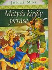 Jókai Mór - Mátyás király forrása [antikvár]