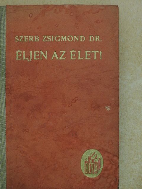 Szerb Zsigmond - Éljen az élet! [antikvár]