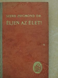 Szerb Zsigmond - Éljen az élet! [antikvár]
