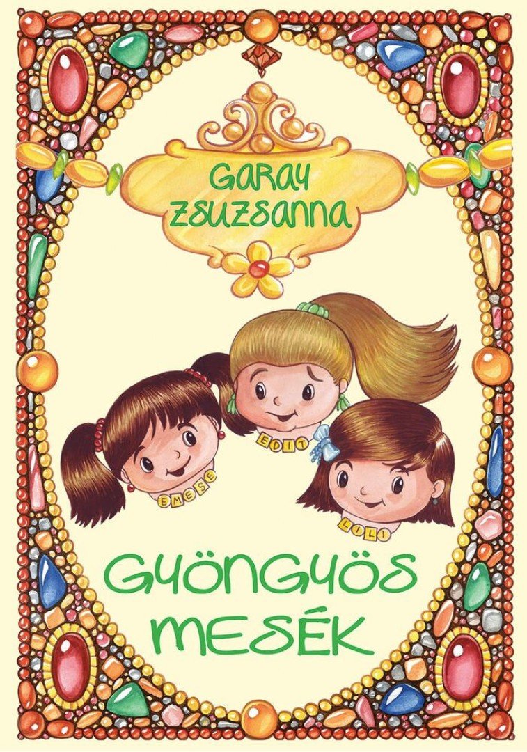 Garay Zsuzsanna - Gyöngyös mesék [antikvár]