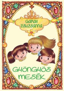 Garay Zsuzsanna - Gyöngyös mesék [antikvár]