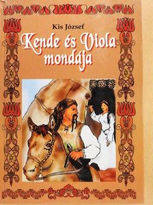Kis József - Kende és Viola mondája [antikvár]