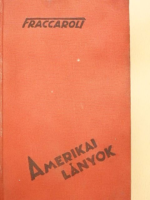 Arnaldo Fraccaroli - Amerikai lányok [antikvár]