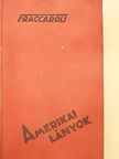 Arnaldo Fraccaroli - Amerikai lányok [antikvár]
