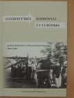 Határáttörés Sopronnál - Út Európába 1989-2009 [antikvár]