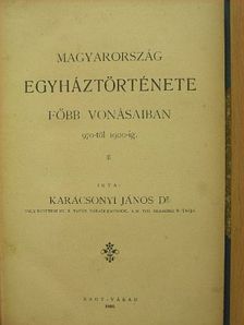 Dr. Karácsonyi János - Magyarország egyháztörténete főbb vonásaiban [antikvár]