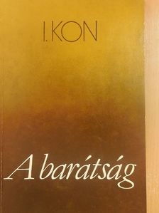 I. Kon - A barátság [antikvár]