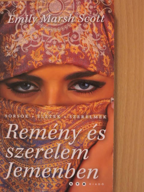 Emily Marsh Scott - Remény és szerelem Jemenben [antikvár]