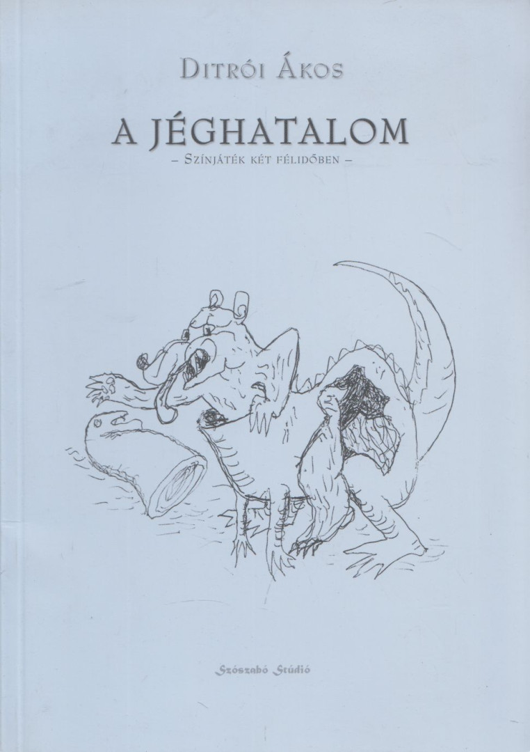 Ditrói Ákos - A jéghatalom [antikvár]