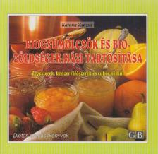 Katona Zsuzsa - Biogyümölcsök és biozöldségek házi tartósítása [antikvár]