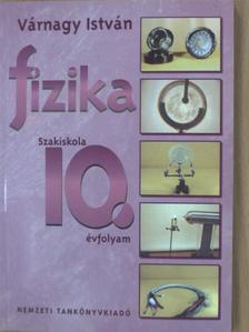 Várnagy István - Fizika 10. [antikvár]