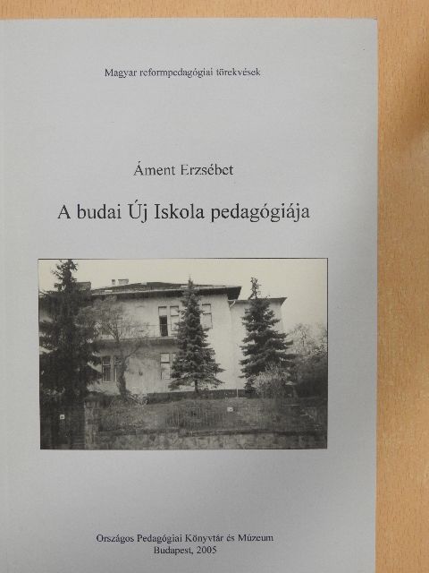 Áment Erzsébet - A budai Új Iskola pedagógiája [antikvár]