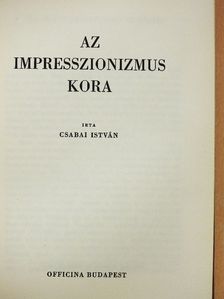 Csabai István - Az impresszionizmus kora [antikvár]