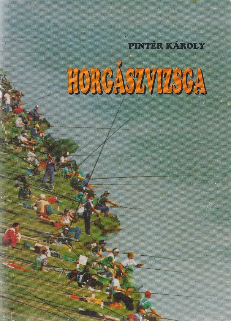 Pintér Károly - Horgászvizsga [antikvár]