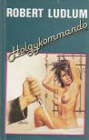 Robert Ludlum - Hölgykommandó [antikvár]