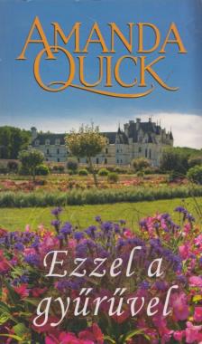 Amanda Quick - Ezzel a gyűrűvel [antikvár]