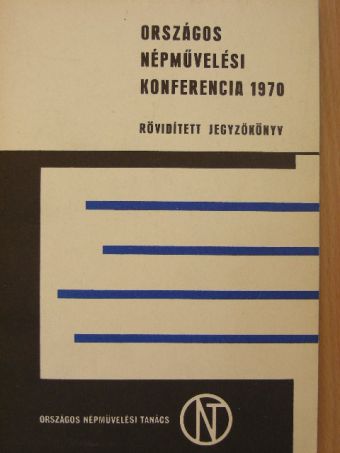 Babics Antal - Országos Népművelési Konferencia 1970 [antikvár]