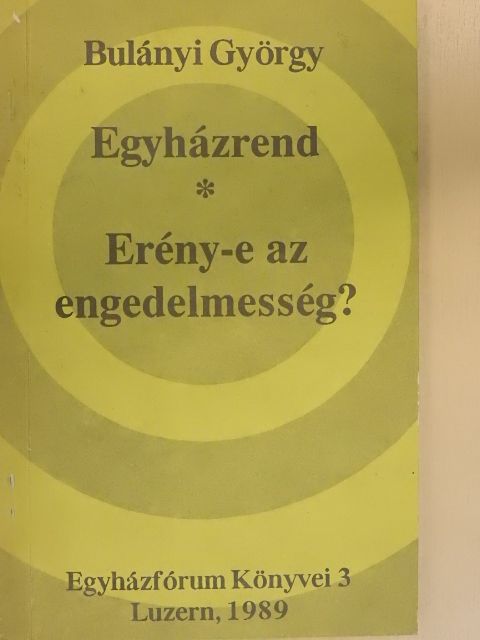 Bulányi György - Egyházrend/Erény-e az engedelmesség? [antikvár]