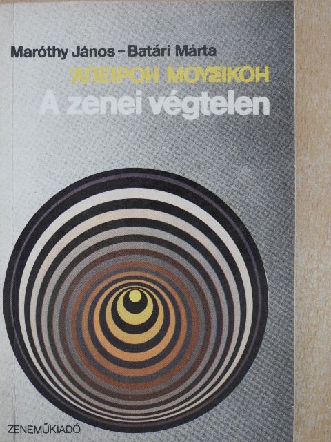 Batári Márta - A zenei végtelen [antikvár]