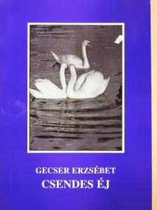 Gecser Erzsébet - Csendes éj (dedikált példány) [antikvár]