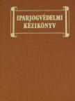 Dr. Bendzsel Miklós - Iparjogvédelmi kézikönyv [antikvár]