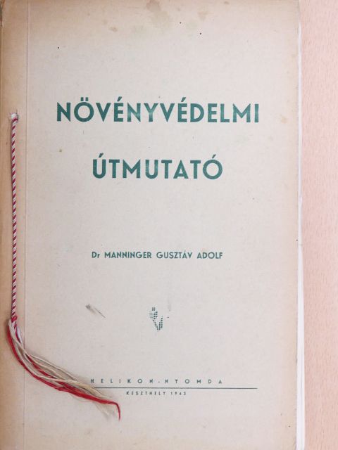 Dr. Manninger Gusztáv Adolf - Növényvédelmi útmutató [antikvár]
