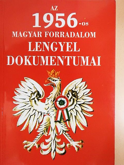 Az 1956-os magyar forradalom lengyel dokumentumai [antikvár]
