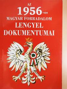 Az 1956-os magyar forradalom lengyel dokumentumai [antikvár]