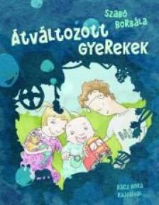 Szabó Borbála - Átváltozott gyerekek [antikvár]