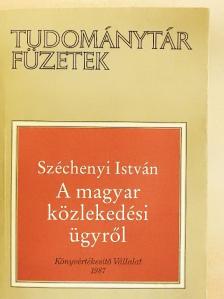 Széchenyi István - A magyar közlekedési ügyről [antikvár]