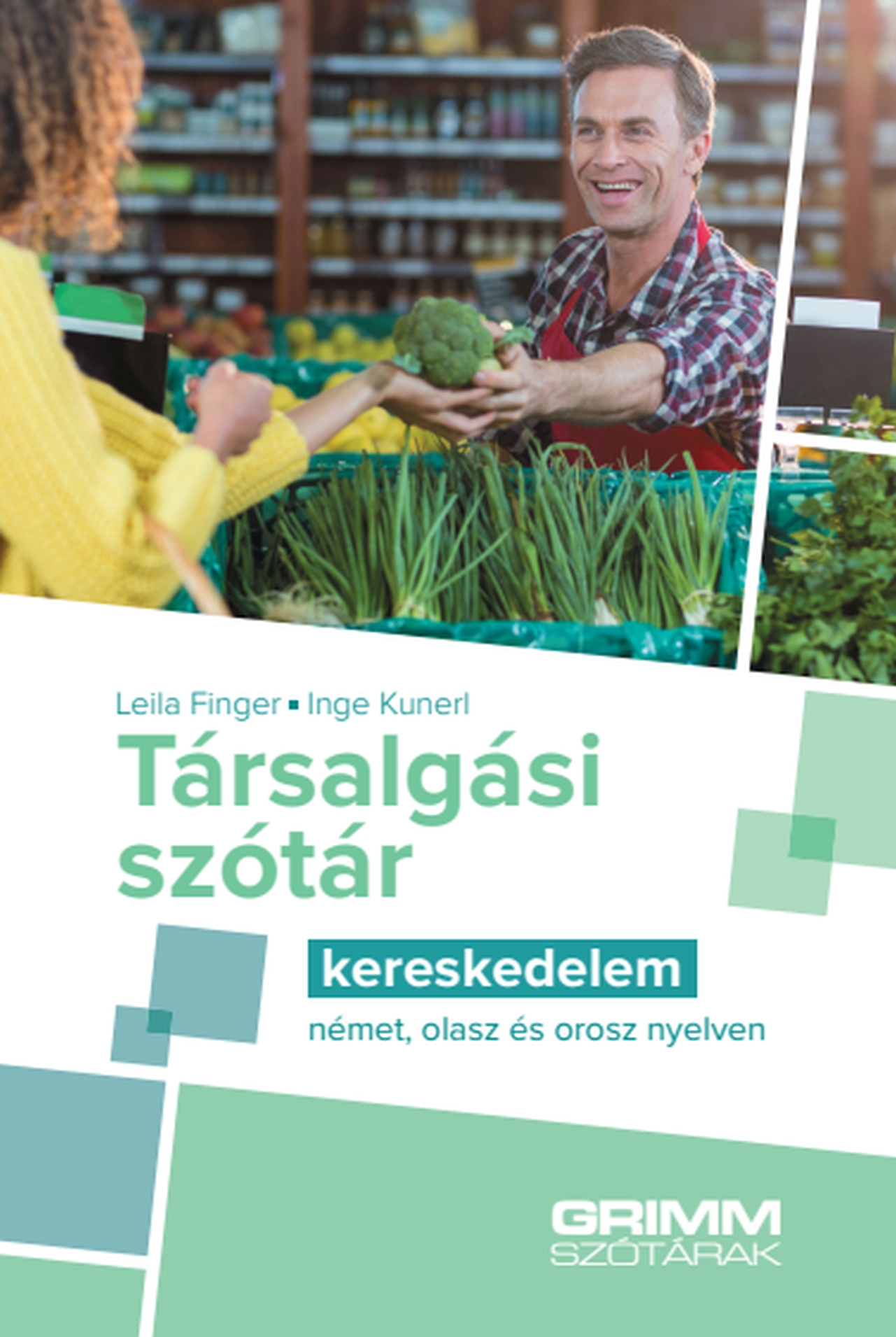 Leila Finger - Inge Kunerl - Társalgási szótár - kereskedelem - német, olasz és orosz nyelven