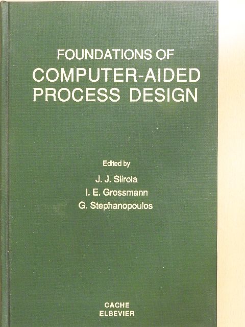 Foundations of Computer-Aided Process Design [antikvár]