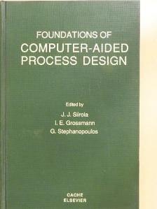 Foundations of Computer-Aided Process Design [antikvár]