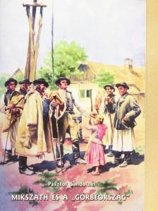 Bosák Éva - Mikszáth és a "Görbeország" [antikvár]