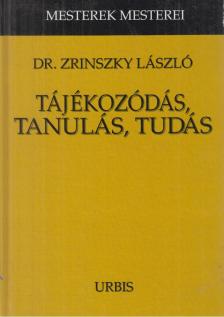 Dr. Zrinszky László - Tájékozódás, tanulás, tudás [antikvár]