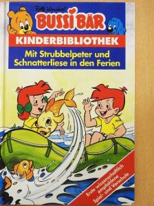 Rolf Kauka - Mit Strubbelpeter und Schnatterliese in den Ferien [antikvár]