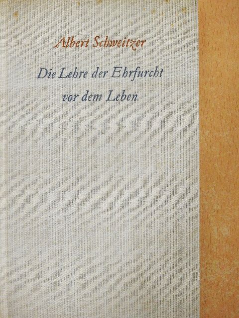 Albert Schweitzer - Die Lehre der Ehrfurcht vor dem Leben [antikvár]