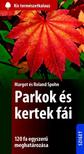 SPOHN, MARGOT ÉS ROLAND - Parkok és kertek fái. 120 fa egyszerű meghatározása