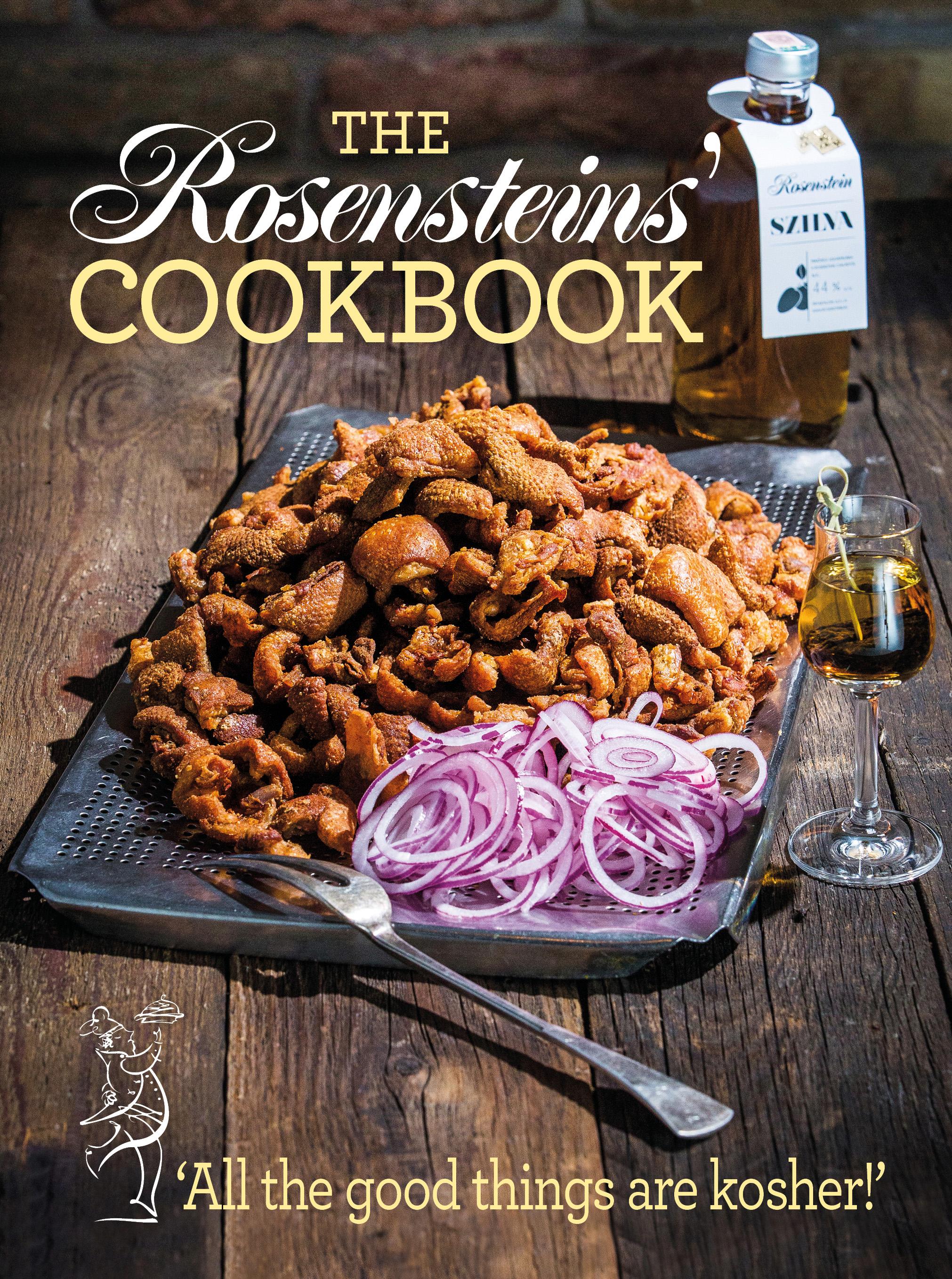ROSENSTEIN THE COOKBOOK - " All the good things are kosher"