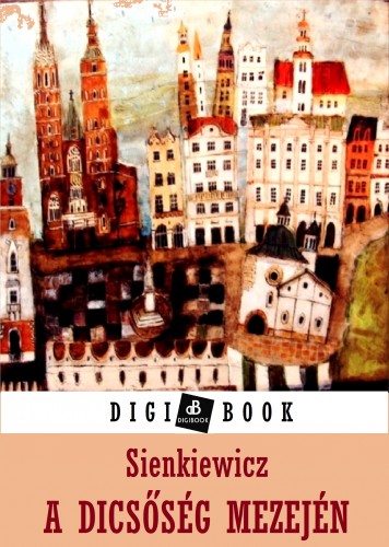 Henryk Sienkiewicz - A dicsőség mezején [eKönyv: epub, mobi]