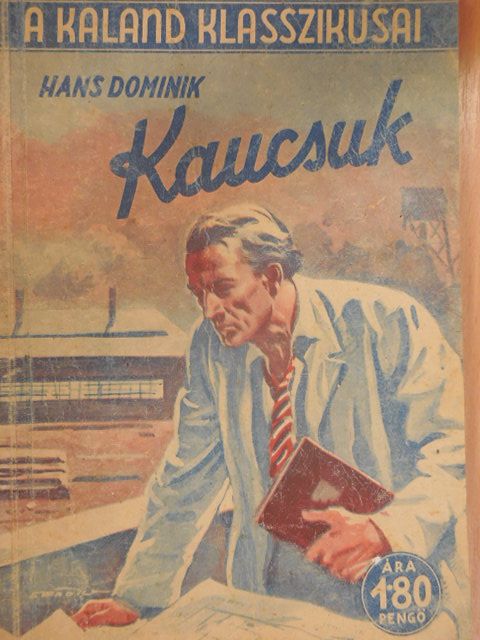 Hans Dominik - Kaucsuk [antikvár]