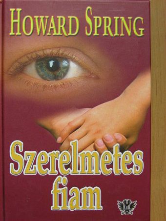 Howard Spring - Szerelmetes fiam [antikvár]