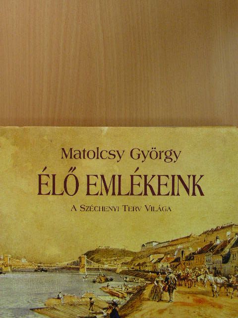Matolcsy György - Élő emlékeink [antikvár]
